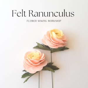 Felt ranunculus online workshop