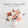 Felt flower master class 101