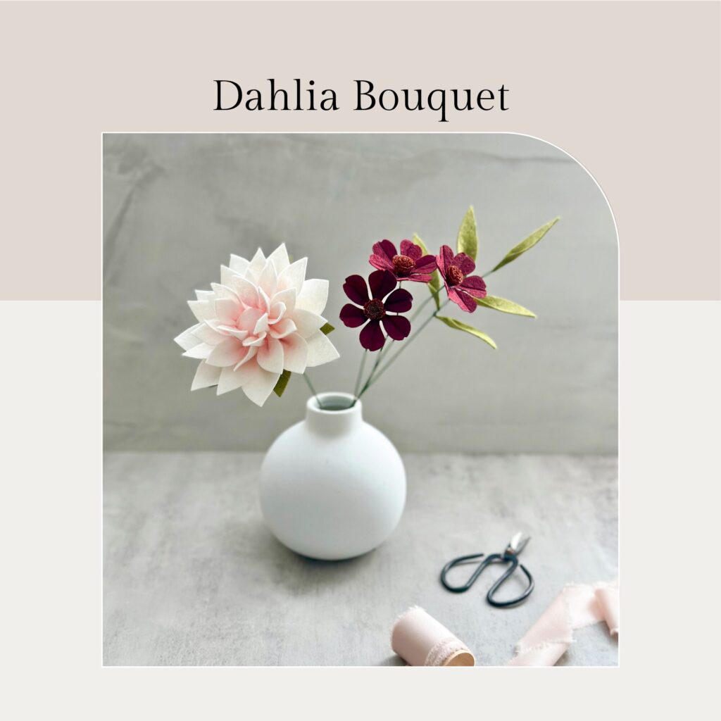 Felt Dahlia and Cosmos bouquet