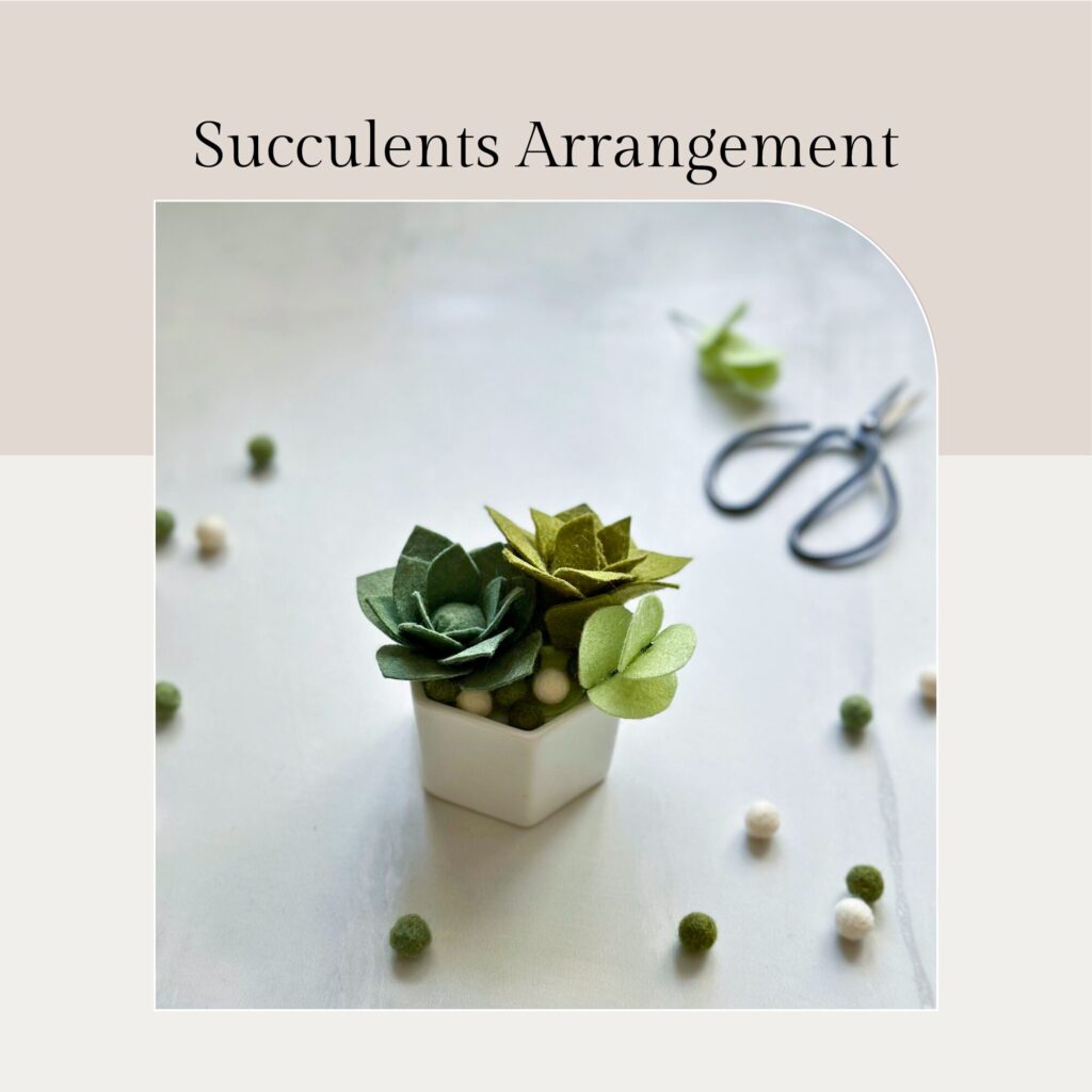Felt Succulents arrangement